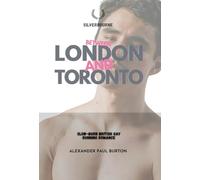 Between London and Toronto: Intentionality in a Gay Expat's Life: 10 (Silverbourne British Gay Romance)