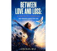 Between Love and Loss: A Search for Happiness