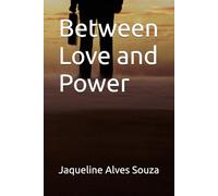 Between Love and Power