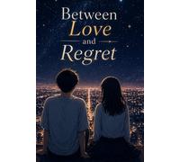 Between Love and Regret: Some feelings don't fade. they just learn to stay silent.