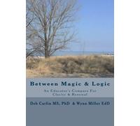 Between Magic & Logic: An Educator's Compass For Clarity & Renewal