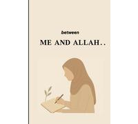 between Me and Allah: heart spoken letters to Allah
