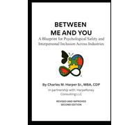 Between Me and You: A Blueprint for Psychological Safety and Interpersonal Inclusion Across Industries