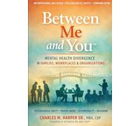 Between Me and You™: Mental Health Divergence in Families, Workplaces, and Organizations