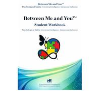 Between Me and You™ Workbook: A Practical Guide to Psychological Safety, Emotional Intelligence, and Interpersonal Inclusion