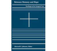 Between memory and Hope: Readings on the Liturgical Year