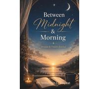 Between Midnight & Morning: Dreams and Visions Journal, 120 pages