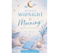 Between Midnight & Morning: Dreams and Visions Journal for Teens & Women, 120 Pages, Blue