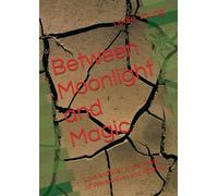 Between Moonlight and Magic: Love and War in the Realm of Werewolves and Witches