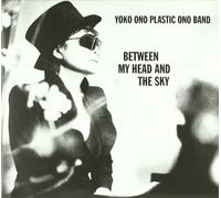 Between My Head & The Sky by Yoko Ono & Plastic Ono Band (2009-09-22)