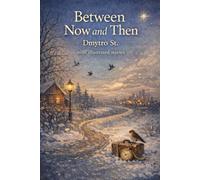 Between Now and Then: A Collection of Nine Illustrated Stories about Memory, Time, and Belonging | Illustrated Full-Color Book | 6x9 inches, 128 ... for Vacations, Holidays and Relaxation