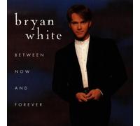 Between Now & Forever by White, Bryan (1996) Audio CD