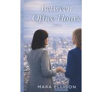 Between Office Hours: A Between Office Hours Novel: 1