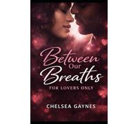 Between Our Breaths: For Lovers Only