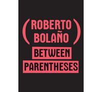 Between Parentheses: Essays, Articles and Speeches, 1998-2003