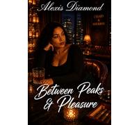 Between Peaks & Pleasure: 2 (Untamed Journey of Forbidden Desire)