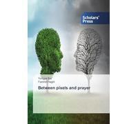 Between pixels and prayer