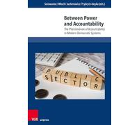 Between Power and Accountability: The Phenomenon of Accountability in Modern Democratic Systems: Band 003 (Law - Society - Democracy)