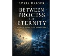BETWEEN PROCESS AND ETERNITY: WHITEHEAD HALFWAY TO THE BLOCK UNIVERSE