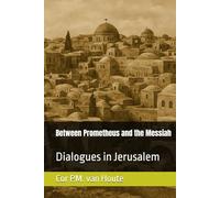 Between Prometheus and the Messiah: Dialogues in Jerusalem (Philosophical Dialogues)