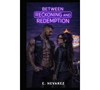 Between Reckoning and Redemption: Forged by Fire, Bound by Blood (Blackwater Reapers MC)