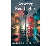 Between Red Lights: An Urban Literary Novel About a Brooklyn Bike Courier, Burnout, and Finding Meaning Beyond the Hustle