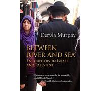 Between River and Sea: Encounters in Israel and Palestine [Idioma Inglés]