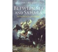 Between Sea and Sahara: An Orientalist Adventure (Tauris Parke Paperbacks) [Idioma Inglés]