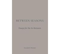 Between Seasons: Essays for the In-Between