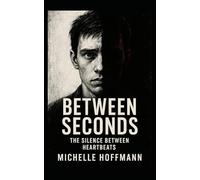 Between Seconds: The Silence Between Heartbeats