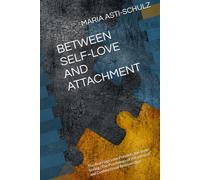 BETWEEN SELF LOVE AND ATTACHMENT: The Red Flags Love Prevents You from Seeing /The Psychology of Attachment and Dysfunctional Relationships