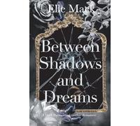 Between Shadows and Dreams: A Dark Paranormal Gothic Romance: 1 (Order and Chaos)