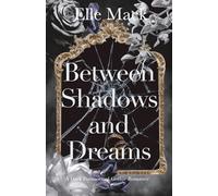 Between Shadows and Dreams: A Dark Paranormal Gothic Romance (Order and Chaos)