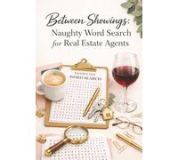 Between Showings: Naughty Word Search for Real Estate Agents: Naughty Word Search for Real Estate Agents Puzzle | 6x9 inches 110 pages | 55 Puzzles | ... Search Puzzle for Real Estate Agents, Brokers