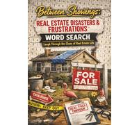 Between Showings: Real Estate Disasters & Frustrations Word Search Puzzle: Between Showings: Laugh Through the Chaos of Real Estate Life, Perfect Gift ... Naughty Word Search for Real Estate Agents)