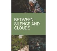 Between silence and Clouds: A memoir about grief, mountains, and learning how to breathe again
