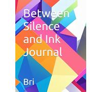 Between Silence and Ink Journal