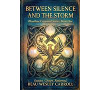 Between Silence and the Storm: Bloodline Convenant, Book One (The Bloodline Covenant Series)