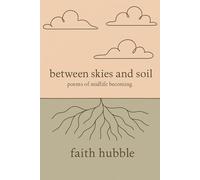 between skies and soil: poems of midlife becoming
