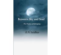 Between Sky and Soul The Poetry of Belonging