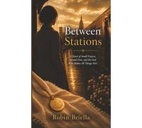 Between Stations: A Novel of Small Prayers, Second Chances, and the God Who Makes All Things New