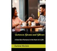 Between Steam and Silence: A Slow Burn Romance in the Heart of a Café