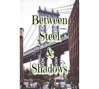 Between Steel & Shadows: A Guided Planner: For Energy, Intention & Daily Momentum