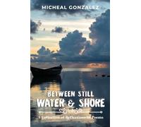 Between Still Water & Shore