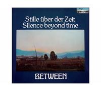 Between - Stille über der Zeit-Silence beyond time (1980) / Vinyl record [Vinyl-LP]