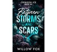 Between Storms and Scars: 6 (Crimson Ice)