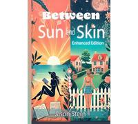 Between Sun and Skin: One Sister’s Adventure, Another’s Awakening (Boundless Light Chronicles)