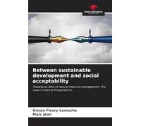 Between sustainable development and social acceptability: Towards an ethic of natural resource management. The case of Arianne Phosphate Inc.