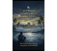 Between Temple Bells and Tides: 15 Tales from Thiruvananthapuram: 14 (Heartbeats of India)