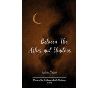 Between The Ashes and Shadows A collection of the ruins of what's lost